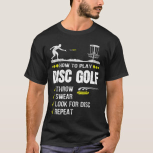 How To Play Disc Golf Frisbee Disc Golfer Humour D T-Shirt