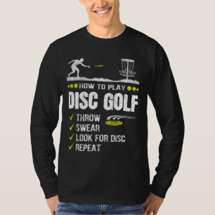 How To Play Disc Golf Frisbee Disc Golfer Humour D T-Shirt