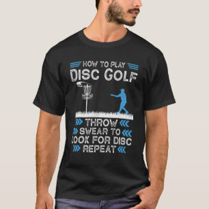 How To Play Disc Golf  Frisbee Golfing Player Mens T-Shirt