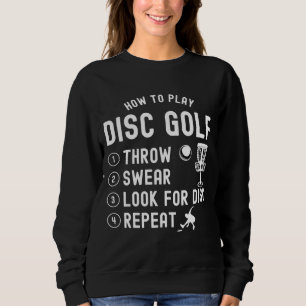 How to Play Disc Golf Funny Sweatshirt