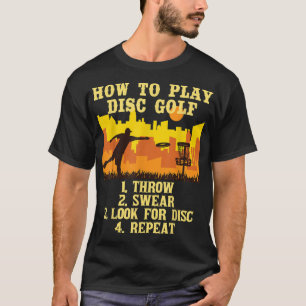 How to Play Disc Golf Player Flying Disc Golfer T-Shirt