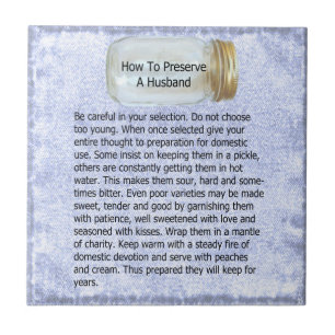 HOW TO PRESERVE A HUSBAND--TILE CERAMIC TILE