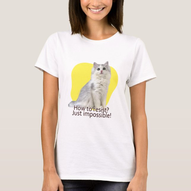 How to resist? Just impossible! T-Shirt (Front)