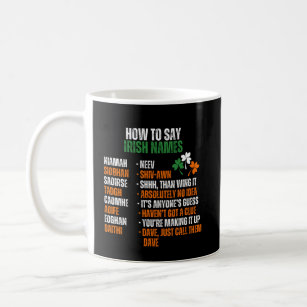 How To Say Irish Names Classic Coffee Mug