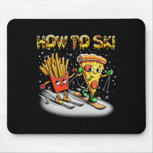 How To Ski Extreme Sport Pizza French Fries Skier Mouse Pad