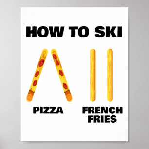 How To Ski Funny Skiing Instructor Pizza French Fr Poster