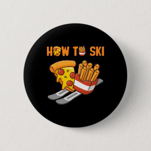 How To Ski Pizza French Fries Humour Funny Skiing 6 Cm Round Badge
