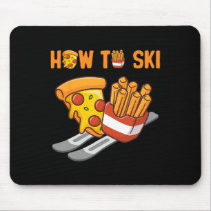 How To Ski Pizza French Fries Humour Funny Skiing Mouse Pad