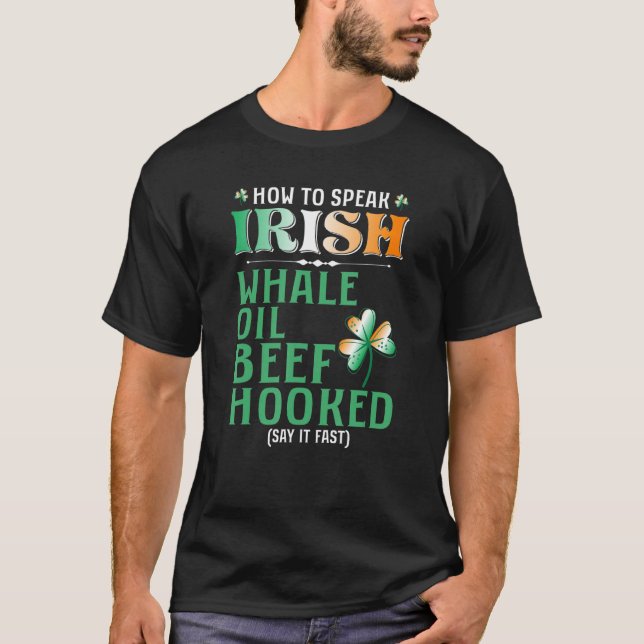 How To Speak Irish Funny Drinking St Patricks Day  T-Shirt (Front)