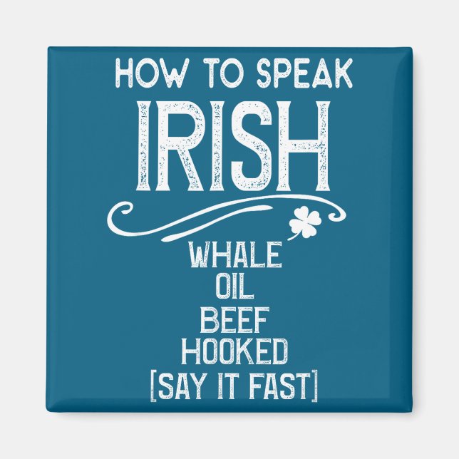 How To Speak Irish Whale Oil Beef Hooked  Magnet (Front)