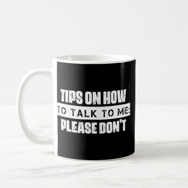 How To Talk To Me Please Don't Sarcasm Quote Coffee Mug (Left)