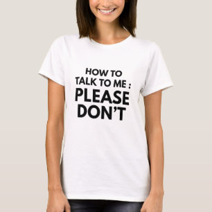 How To Talk To Me T-Shirt