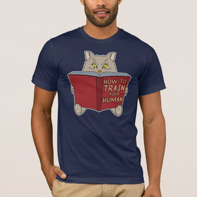 How To Train Your Human Funny Cat Lover T-Shirt (Front)
