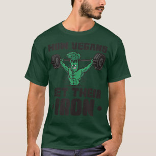 How Vegans Get Their Iron Vegan Vegetables Vegetar T-Shirt