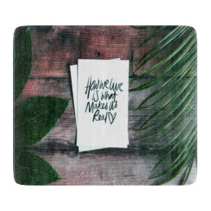 How We Live Motivational Saying Inspirational Cutting Board
