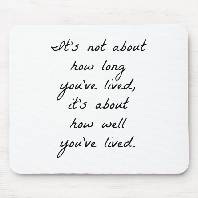  How Well You've Lived Mouse Pad (Front)