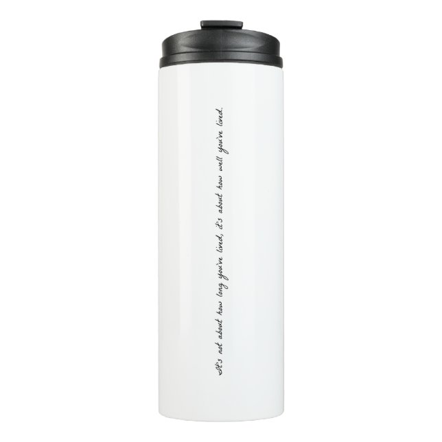 How Well You've Lived Thermal Tumbler (Front)