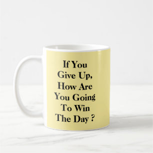 How Will You Win The Day - Mug-A-Tude Coffee Mug
