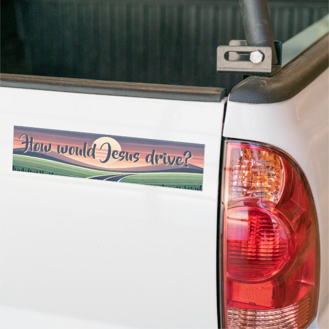 How would Jesus drive? Bumper Sticker (On Truck)