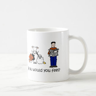 How would you feel coffee mug