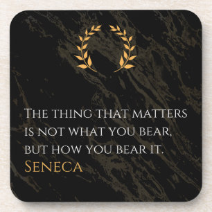 How You Bear It - Seneca Stoic Philosophy Quote Coaster