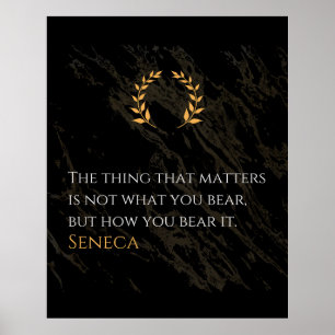 How You Bear It - Seneca Stoic Philosophy Quote Poster