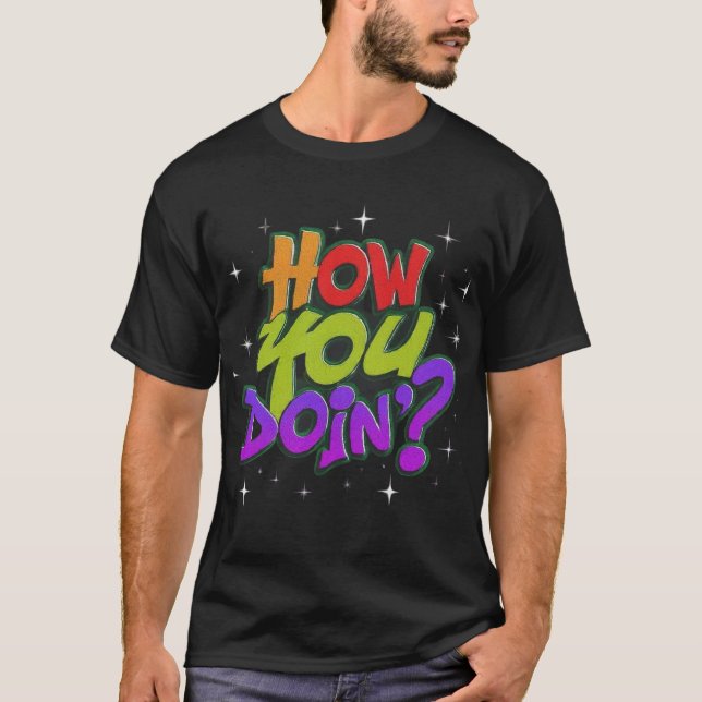 How You Doin T-Shirt (Front)