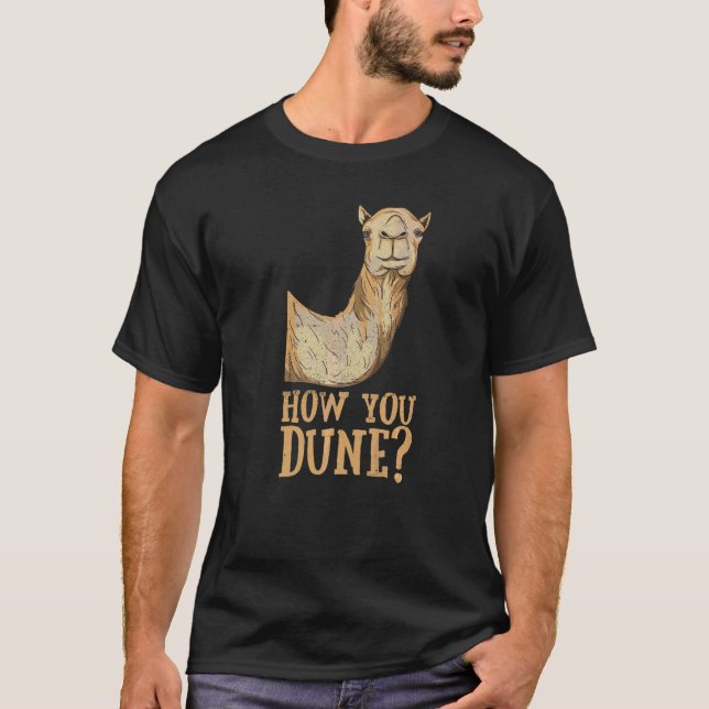How You Dune Pun For A Dromedary T-Shirt (Front)