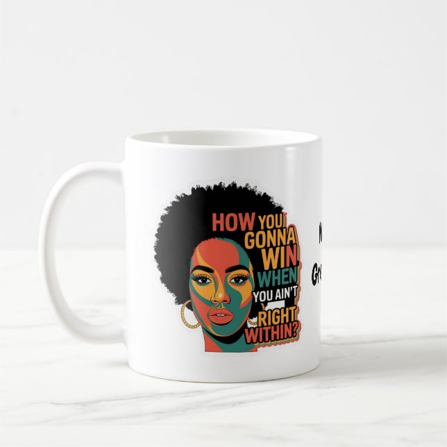How You Gonna Win When You Ain't Right Within  Coffee Mug (Left)