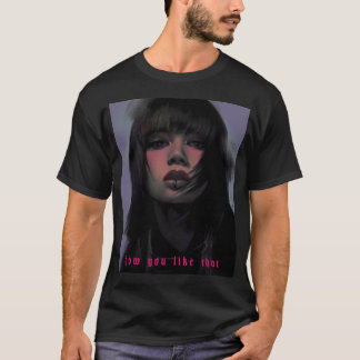 How You Like That T-Shirt