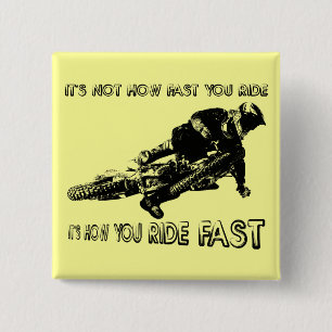 How You Ride Fast Dirt Bike Motocross Button Badge