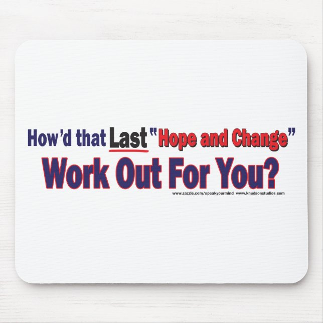 How'd that Last Hope and Change Work Out for You Mouse Pad (Front)