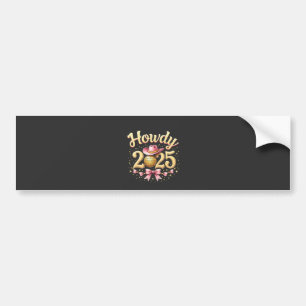 Howdy 2025 New Year Eve Cowboy Western Bumper Sticker