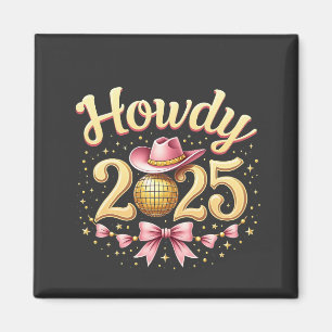 Howdy 2025 New Year Eve Cowboy Western  Magnet