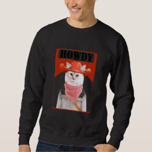 Howdy  Cat Meme Texan Sweatshirt