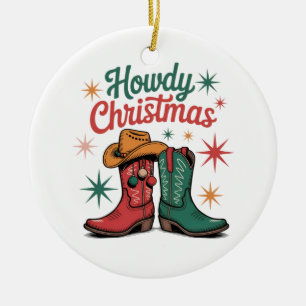 Howdy Christmas Cowboy Boots Western Holiday Vibe Ceramic Ornament