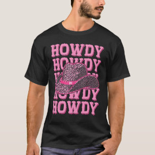 HOWDY  Country Southern Western Pink Leopard Cow p T-Shirt