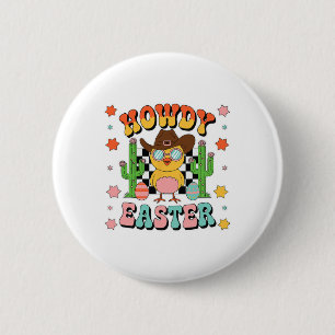 Howdy Cowboy Chicks Dig Me Easter Happy Easter  6 Cm Round Badge