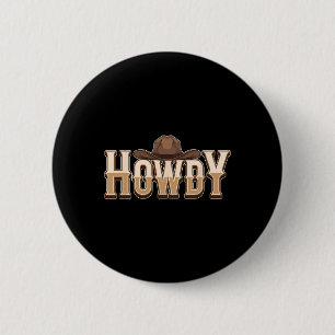 Howdy Cowboy Hat Country Western Cowboy 6 Cm Round Badge