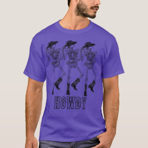 Howdy Cowboy Skeleton Cowboy Dancing Skeleton T-Sh T-Shirt