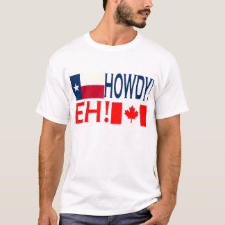 Howdy Eh!!! T-Shirt