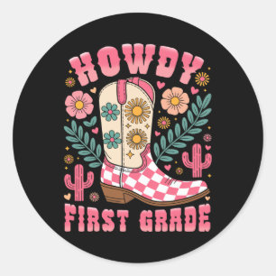 Howdy First Grade Western 1st Grade Teacher Cowboy Classic Round Sticker