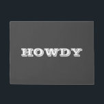 "Howdy" Greeting or Name, Dark Grey Doormat<br><div class="desc">"Howdy" or personalise greeting or name in bold white letters on dark grey doormat.</div>