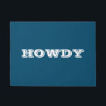 "Howdy" Greeting or Name, Ocean Blue Doormat<br><div class="desc">"Howdy" or personalise greeting or name in bold white letters on ocean blue doormat.</div>