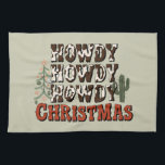 Howdy Howdy Howdy Christmas Family Xmas Party Gift Tea Towel<br><div class="desc">Howdy Howdy Howdy Christmas Family Xmas Party Gift Holiday</div>