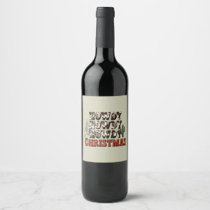 Howdy Howdy Howdy Christmas Family Xmas Party Gift Wine Label