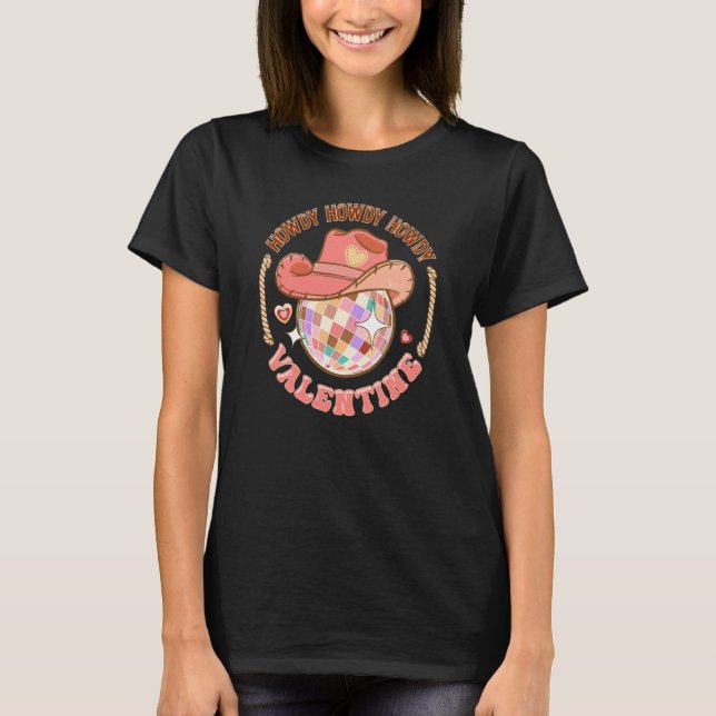 Howdy Howdy Valentine's Day Western Disco Ball Ret T-Shirt (Front)