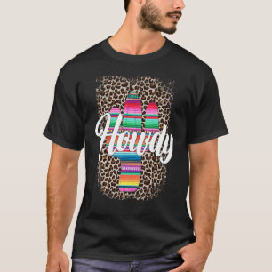 HOWDY  Leopard Cactus Serape Cactus print Pink Rod T-Shirt