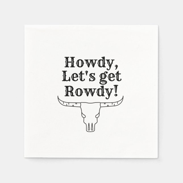Howdy, let's get rowdy napkin (Front)