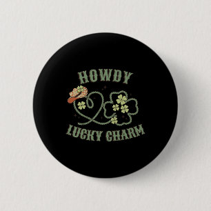 Howdy Lucky Charm Western St Patrick Day Shamrock  6 Cm Round Badge